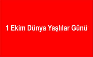 1 Ekim Dünya Yaşlılar Günü