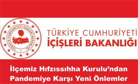 ilçemiz Hıfzıssıhha Kurulu’ndan Pandemiye Karşı Yeni Önlemler
