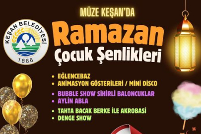 Müze Keşan’da Ramazan Çocuk Şenliği