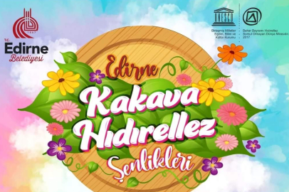 İşte Kakava ve Hıdrellez Şenlikleri’nin programı