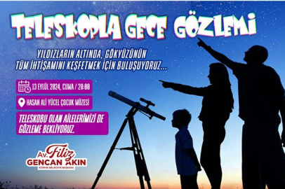 Hasan Ali Yücel Çocuk Müzesi’nde “Teleskopla Gece Gözlemi” Yapılacak