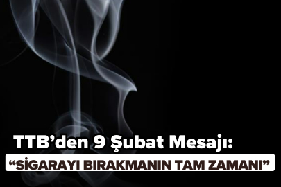 TTB’den 9 Şubat Mesajı: “Sigarayı Bırakmanın Tam Zamanı”