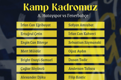 Fenerbahçe'nin Hatayspor maçı kamp kadrosu açıklandı