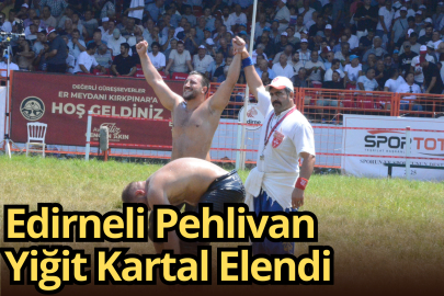 Edirneli Pehlivan Yiğit Kartal Elendi