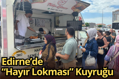 Edirne’de “Hayır Lokması” Kuyruğu