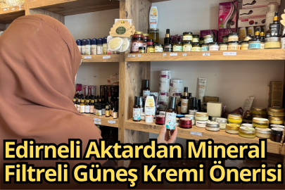 Edirneli Aktardan Mineral Filtreli Güneş Kremi Önerisi