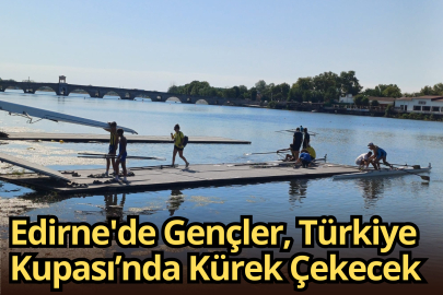 Edirne'de Gençler, Türkiye Kupası’nda Kürek Çekecek