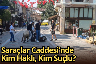 Saraçlar Caddesi'nde Kim Haklı, Kim Suçlu?