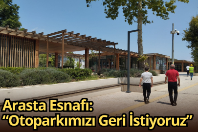 Arasta Esnafı: “Otoparkımızı Geri İstiyoruz”