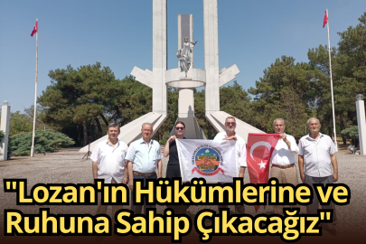 "Lozan'ın Hükümlerine ve Ruhuna Sahip Çıkacağız"