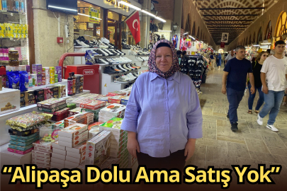 “Alipaşa Dolu Ama Satış Yok”