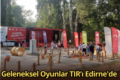 Geleneksel Oyunlar TIR’ı Edirne'de