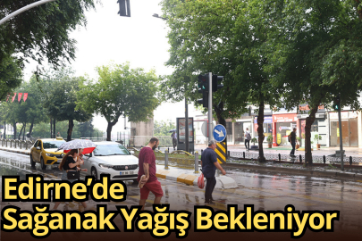 Edirne’de Sağanak Yağış Bekleniyor