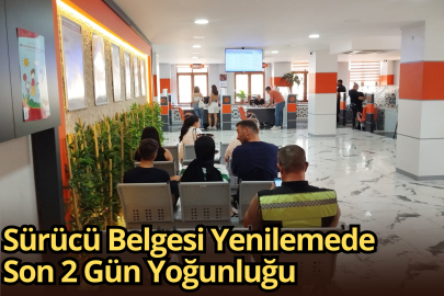 Sürücü Belgesi Yenilemede Son 2 Gün Yoğunluğu