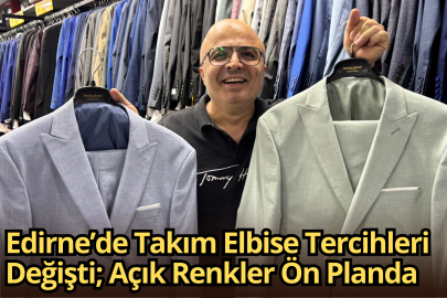 Edirne’de Takım Elbise Tercihleri Değişti; Açık Renkler Ön Planda
