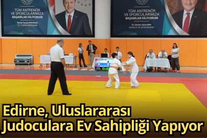 Edirne, Uluslararası Judoculara Ev Sahipliği Yapıyor