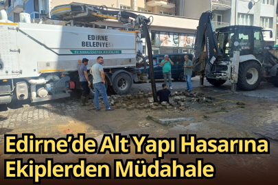 Edirne’de Alt Yapı Hasarına Ekiplerden Müdahale