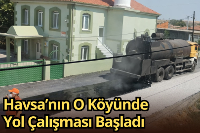 Havsa’nın O Köyünde Yol Çalışması Başladı
