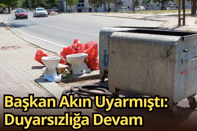 Başkan Akın Uyarmıştı: Duyarsızlığa Devam