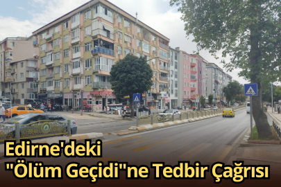 ‎Edirne'deki "Ölüm Geçidi"ne Tedbir Çağrısı