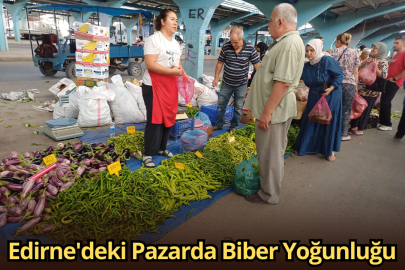 Edirne'deki Pazarda Biber Yoğunluğu