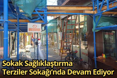 Sokak Sağlıklaştırma Terziler Sokağı’nda Devam Ediyor