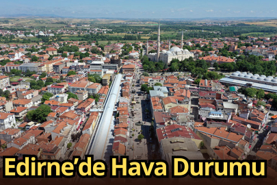 Edirne’de Hava Durumu