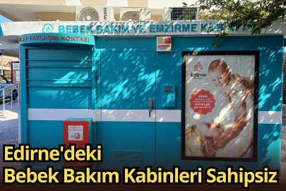Edirne'deki Bebek Bakım Kabinleri Sahipsiz