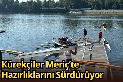 Kürekçiler Meriç’te Hazırlıklarını Sürdürüyor