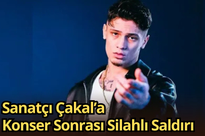 Sanatçı Çakal’a Konser Sonrası Silahlı Saldırı