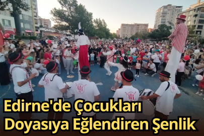 ‎Edirne'de Çocukları Doyasıya Eğlendiren Şenlik