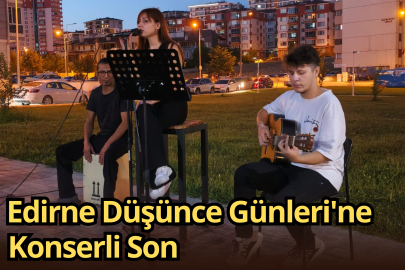 ‎Edirne Düşünce Günleri'ne Konserli Son