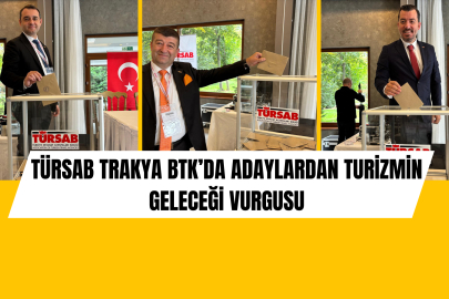 TÜRSAB Trakya BTK’da Adaylardan Turizmin Geleceği Vurgusu