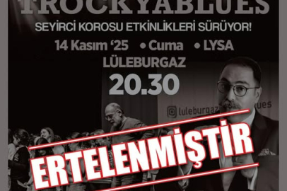 Lüleburgaz’daki Trockyablues Seyirci Koroları Etkinliği Ertelendi