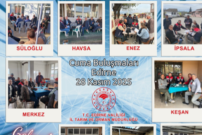 Edirne’de Cuma Buluşmalarıyla Çiftçilere Tarım Bilgilendirmesi