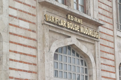Edirne’de Vakıflar Bölge Müdürlüğü Taşınmazları Kiraya Çıkıyor