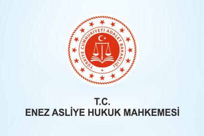 T.C. ENEZ ASLİYE HUKUK MAHKEMESİ