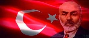 istiklal Marşı’nın Kabulü ve Mehmet Akif Ersoy’u Anma Günü