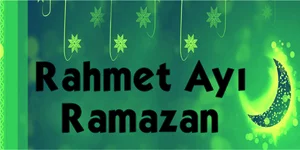 Rahmet Ayı Ramazan