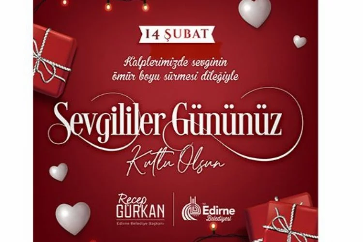Başkan Gürkan’dan Sevgililer günü mesajı