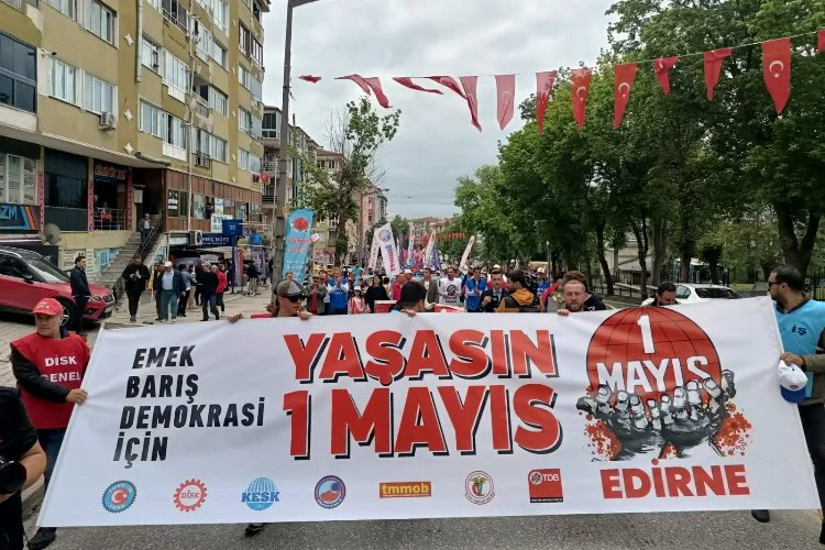 Edirne'de 1 Mayıs korteji yürüyüşe geçti